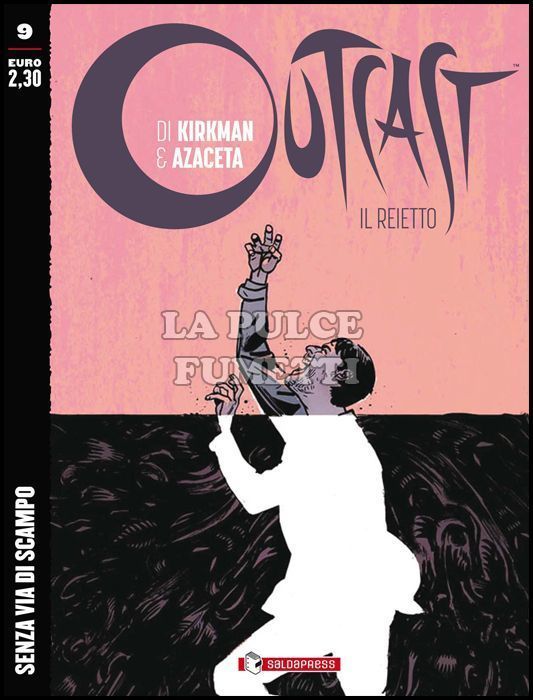 OUTCAST - IL REIETTO # 9: SENZA VIA DI SCAMPO
